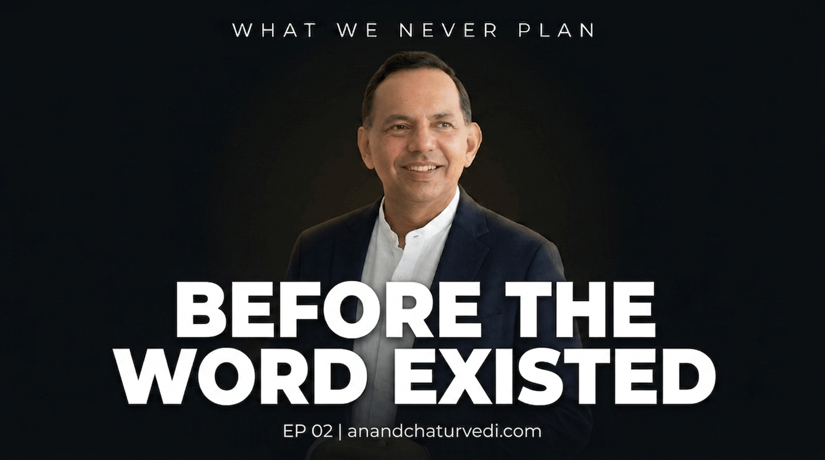 What We Never Plan EP02: Before the Word Existed