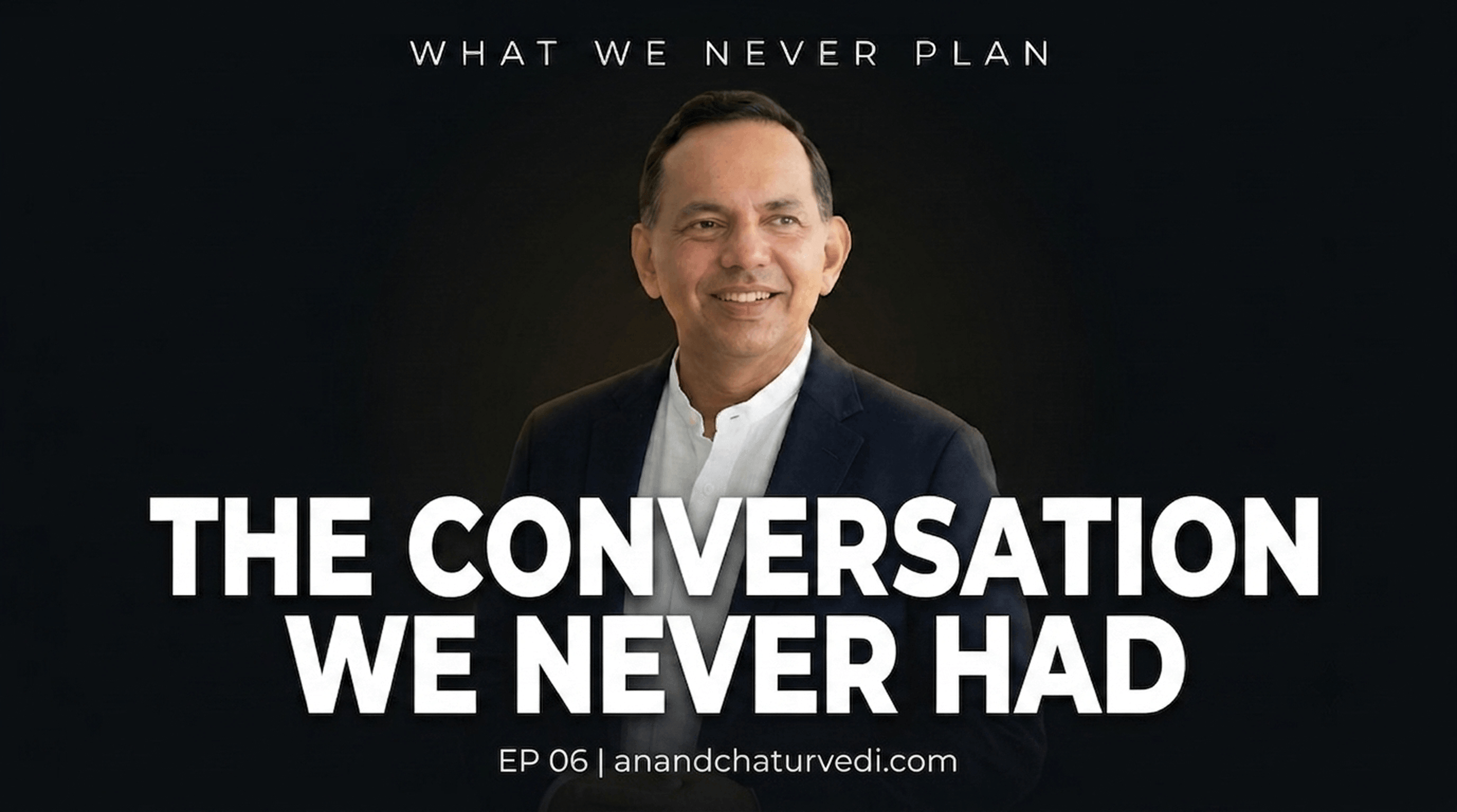 What We Never Plan EP06: The Conversation We Never Had